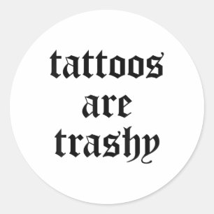 Sonnige Tattoos sind Trashy Y2k Sarcasm Joke Tatto Runder Aufkleber
