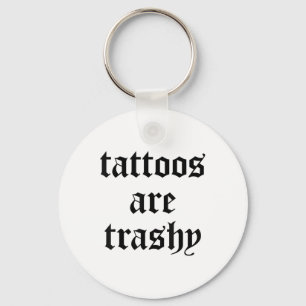 Sonnige Tattoos sind Trashy Y2k Sarcasm Joke Tatto Schlüsselanhänger