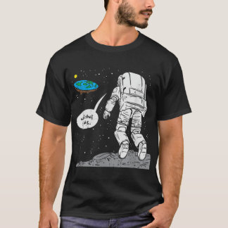 Sonniger Mond landend, flache Erde, das Ist zum Ko T-Shirt