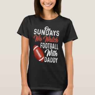Sonntags beobachten wir mit Daddy Funny Family Foo T-Shirt