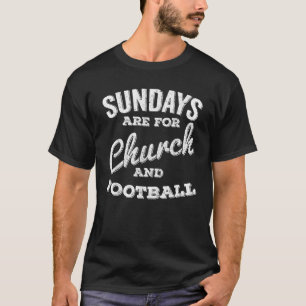Sonntags sind für Kirche und Fußball T-Shirt