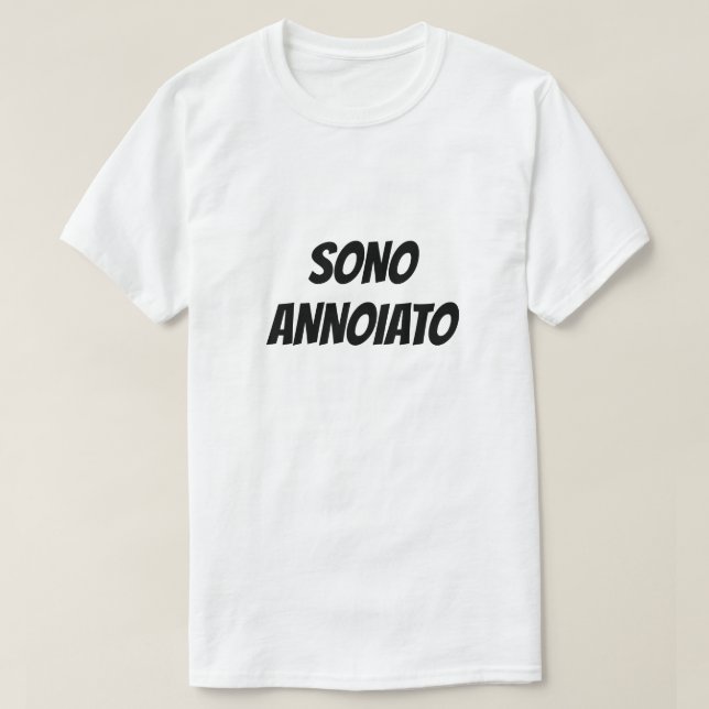 Sono annoiato | Je m'ennuie T-Shirt (Design devant)