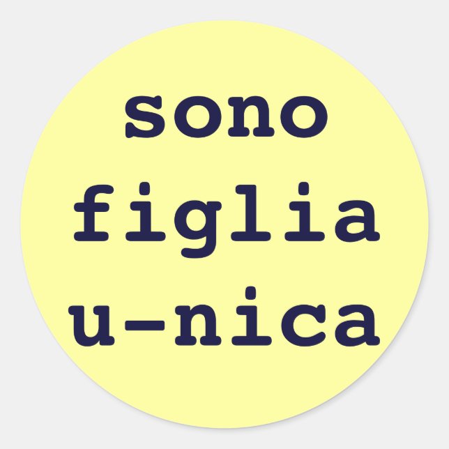 sono figlia u-nica runder aufkleber (Vorderseite)