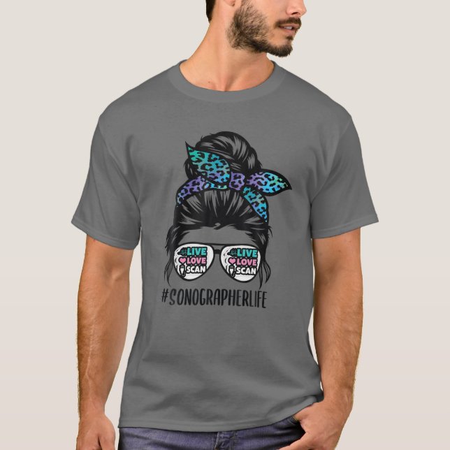 Sonographer Life Messy Bun Hair Sonography Ultraso T-Shirt (Vorderseite)