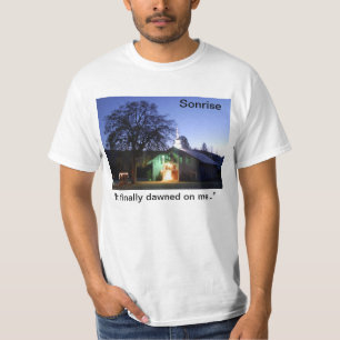 Sonrise dämmerte schließlich auf mir… T - Shir T-Shirt