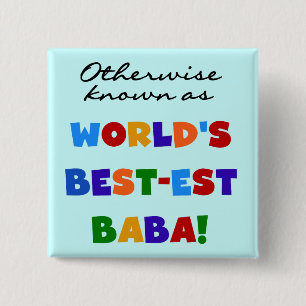 Sonst bekannt als bestes Baba-T - Shirt und Gesche Button