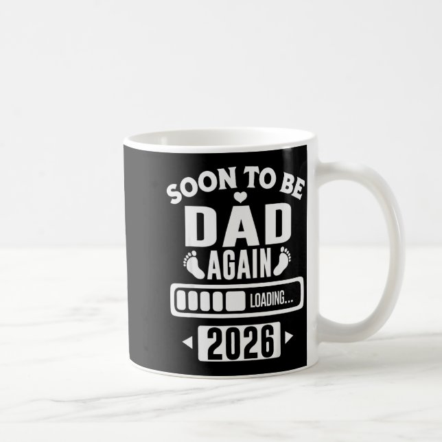Soon To Be Dad Again 2026 Loading New Baby Announc Kaffeetasse (Rechts)