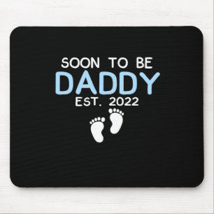 Soon To Be Daddy 2022 Father's Day First Time Mousepad
