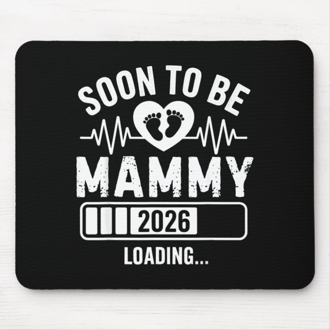 Soon To Be Mammy 26 Loading Pregnancy Announcement Mousepad (Vorne)