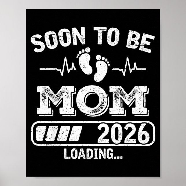 Soon To Be Mom 2026 Loading Funny Pregnancy Announ Poster (Vorne)