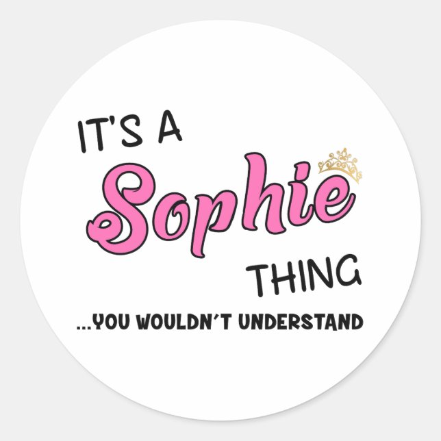 Sophie-Sache, die man nicht verstehen würde Runder Aufkleber (Vorderseite)