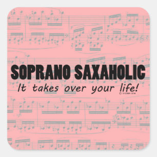 Soprano Saxaholic Life Square Sticker