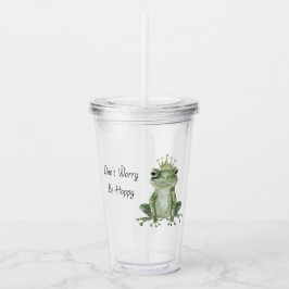 Sorge dich nicht, sei hoppy Frosch mit Krone Acryltrinkbecher