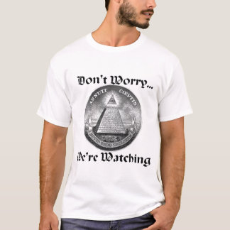 Sorgen Sie sich nicht All-Sehen-Auge T-Shirt