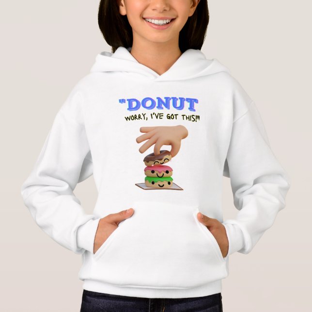 SORGEN SIE SICH NICHT, DASS ICH DAS GOT HABE HOODIE (Vorderseite)