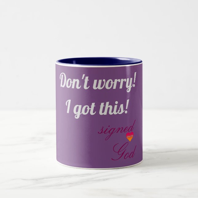 Sorgen Sie sich nicht! Ich got dieses! Zweifarbige Tasse (Mittel)