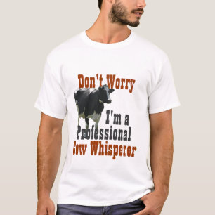 Sorgen Sie sich nicht mich sind beruflicher Kuh T-Shirt