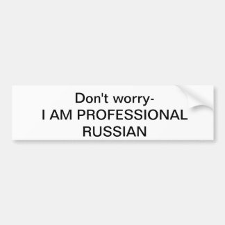 Sorgen Sie sich nicht mich sind russischer Autoaufkleber