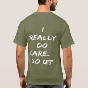 Sorgfältig kümmern Sie T - Shirt, ich kümmere mich T-Shirt