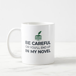 Sorgfältig, sonst endest du in meinem Roman Buchli Kaffeetasse