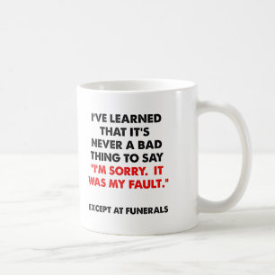 Sorry at Funerals Funny Mug Kaffeetasse