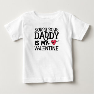 Sorry Boys Daddy is My Valentine Baby T-shirt