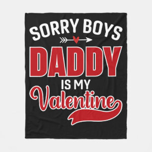 Sorry Boys Daddy ist mein Valentine Fleecedecke