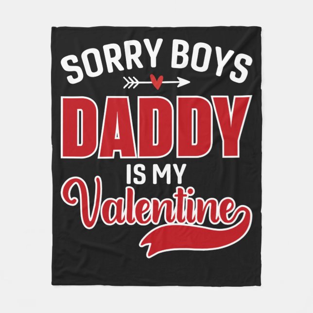 Sorry Boys Daddy ist mein Valentine Fleecedecke (Vorderseite)