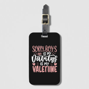 Sorry Boys Daddy ist mein Valentine Gepäckanhänger