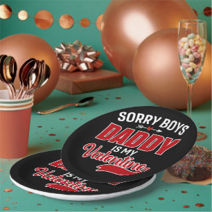 Sorry Boys Daddy ist mein Valentine Pappteller