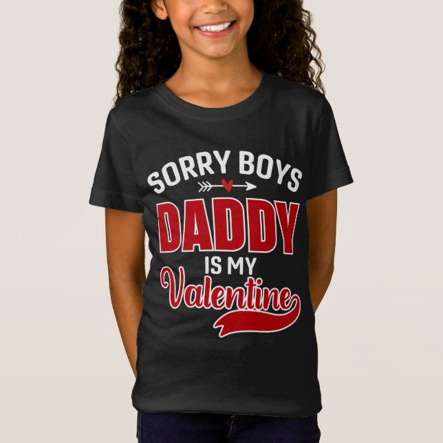 Sorry Boys Daddy ist mein Valentine T-Shirt (Vorderseite)