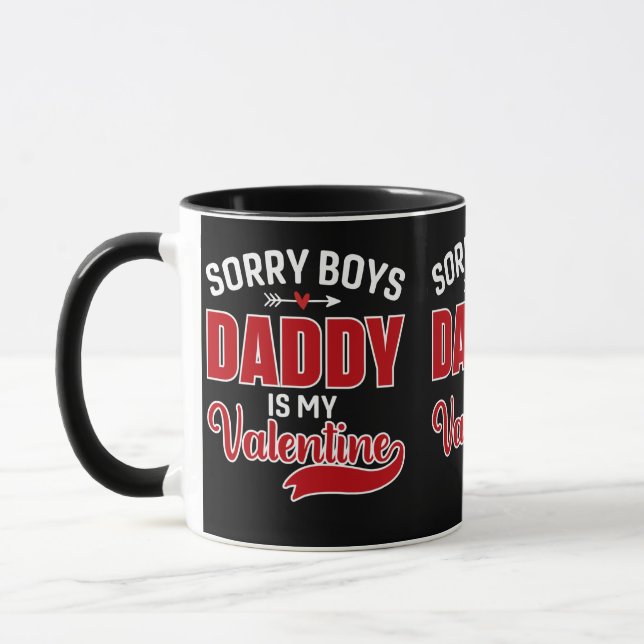 Sorry Boys Daddy ist mein Valentine Tasse (Links)