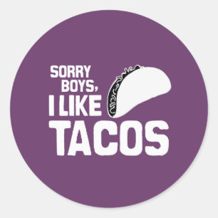 SORRY BOYS I like TACOS - WHITE -.pnng Runder Aufkleber