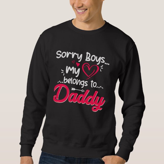 Sorry Boys My Heart Belongs To Daddy Valentine Gir Sweatshirt (Vorderseite)