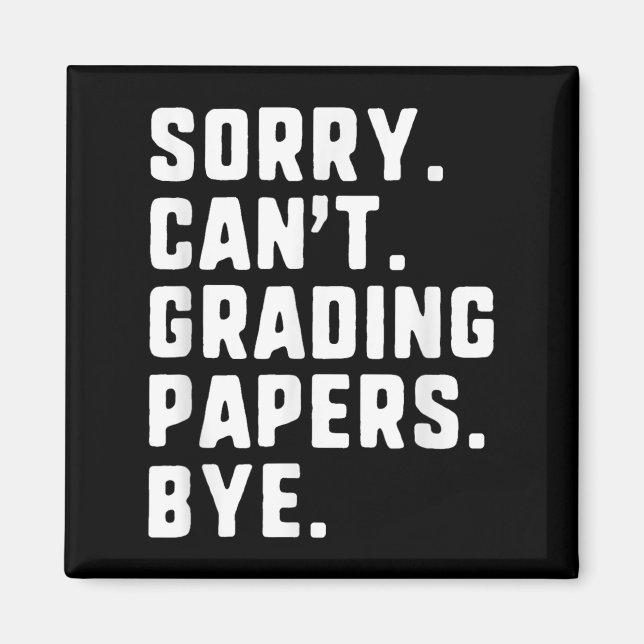 Sorry Can't Grading Papers by Funny Teacher T Magnet (Vorne)