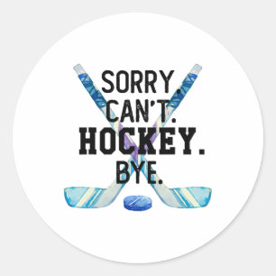 Sorry Can#39;t Hockey by Funny Hockey Player Men Runder Aufkleber