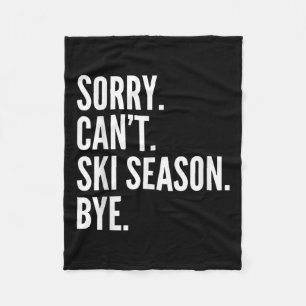 Sorry Can't Skisaison bei sonnigen Winterski Fleecedecke