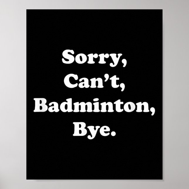 Sorry Cant Badminton Bye Funny Badminton Lover Poster (Vorne)