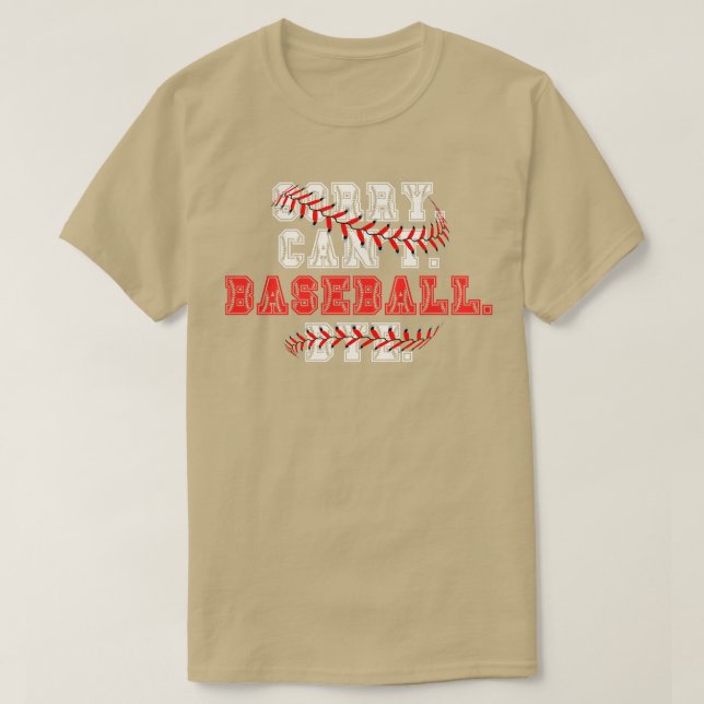 Sorry Cant Baseball Bye 18 T-Shirt (Design vorne)