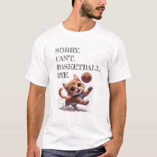 Sorry Can't Basketball by Funny Shirt Cat Thema