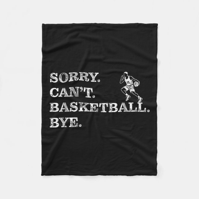 Sorry Can't Basketball Bye - Funny Player  Fleecedecke (Vorderseite)