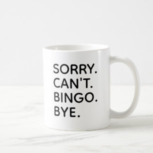 Sorry Cant Bingo Funny Bingo Night Kaffeetasse