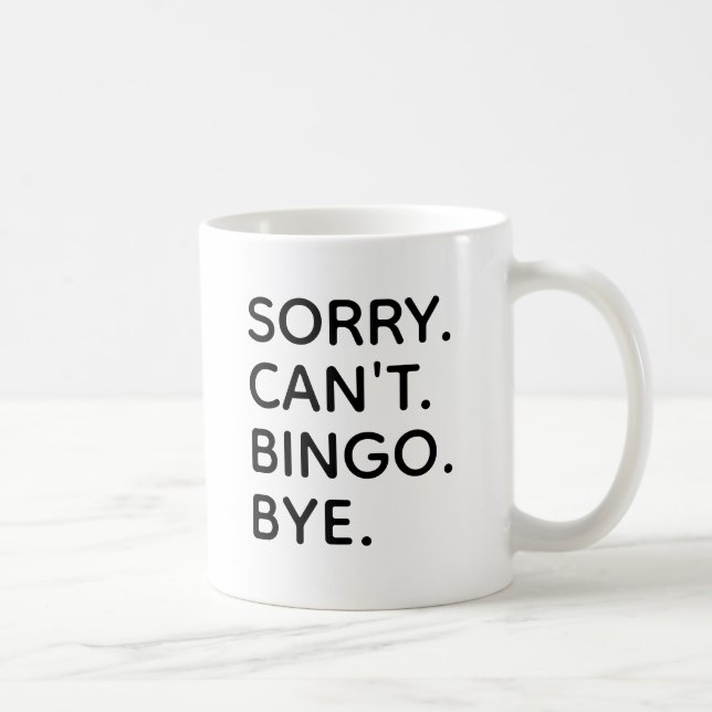 Sorry Cant Bingo Funny Bingo Night Kaffeetasse (Rechts)