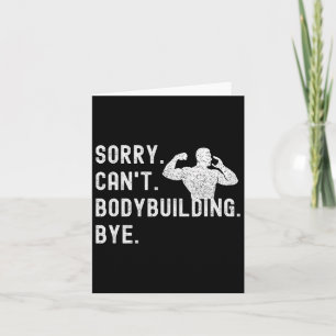Sorry can't Bodybuilding Bye - Muskeln trainieren  Karte