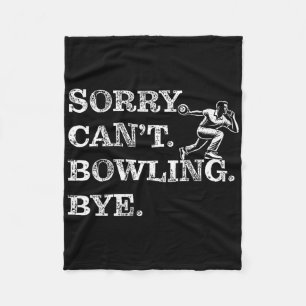 Sorry Can't Bowling Bye - Funny Zehn-Button Bowler Fleecedecke