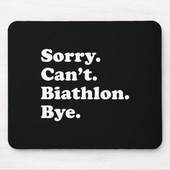 Sorry Can't Bye - Funny Biathlon Mousepad (Vorne)