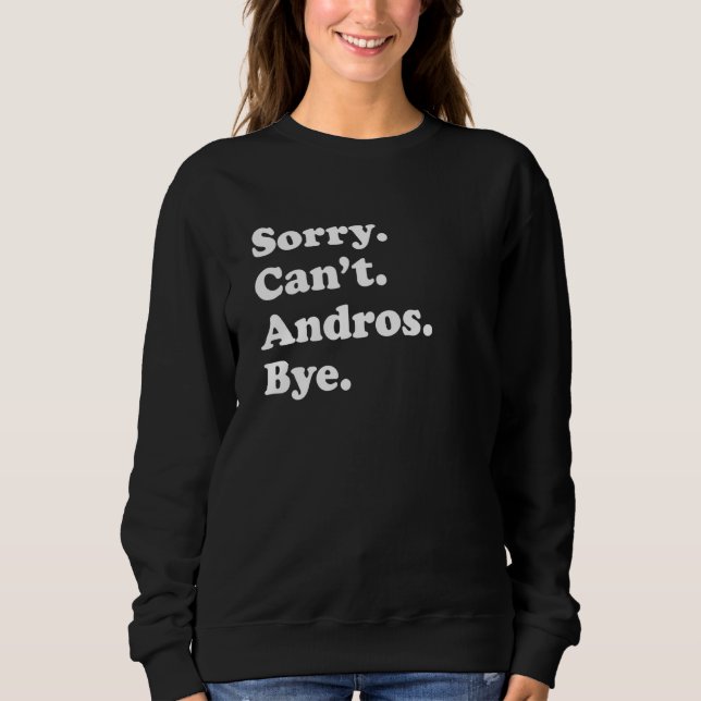 Sorry Can't Bye     Vacation Island Andros Sweatshirt (Vorderseite)
