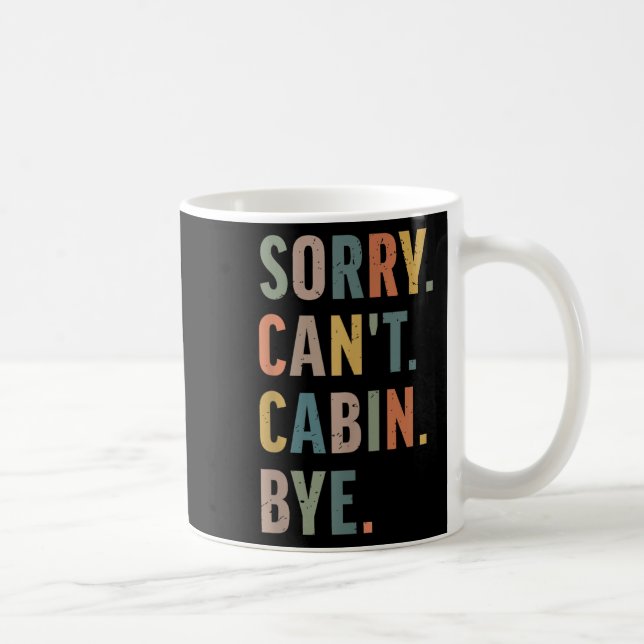 Sorry Can't Cabin Bye Funny Hiking  Kaffeetasse (Rechts)