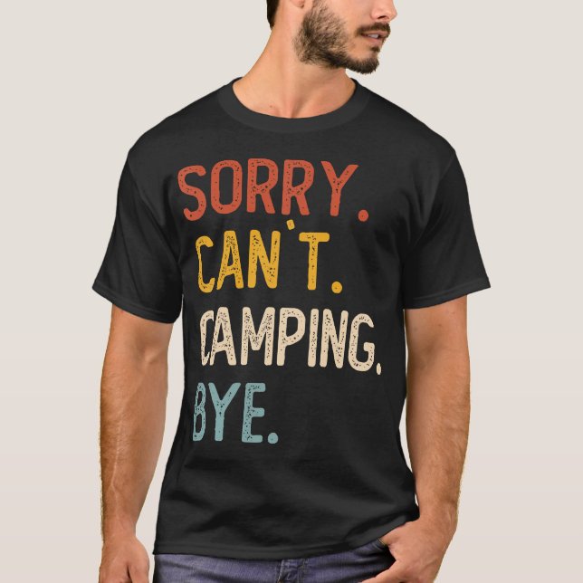 Sorry Can'T Camping Bye Shirts Funny Camping Lover (Vorderseite)