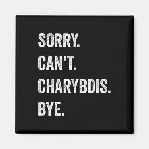 Sorry Can't Charybdis Cryptids Funny Halloween Mon Magnet